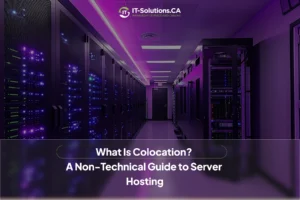 Server room hallway with rows of illuminated data racks under purple lighting, featuring overlay text "What Is Colocation? A Non-Technical Guide to Server Hosting" and IT-Solutions.CA logo.